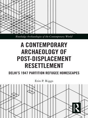 cover image of A Contemporary Archaeology of Post-Displacement Resettlement